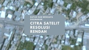 Citra Satelit Resolusi Rendah