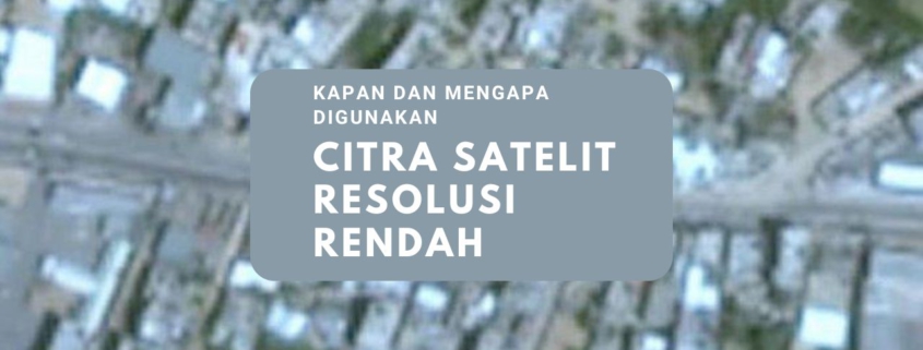 Citra Satelit Resolusi Rendah