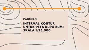 Interval Kontur untuk Peta Rupa Bumi Skala 1:25.000