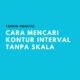 Cara Mencari Kontur Interval Tanpa Skala