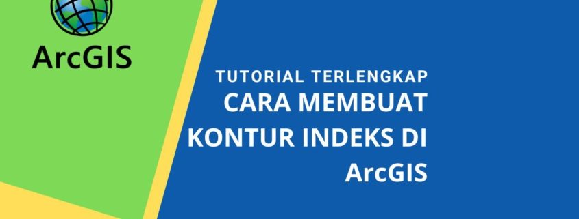 Cara Membuat Kontur Indeks di ArcGIS