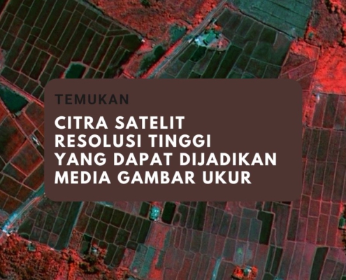 Citra Satelit Resolusi Tinggi yang Dapat Dijadikan Media Gambar Ukur