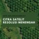 Citra Satelit Resolusi Menengah