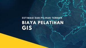 Biaya Pelatihan GIS