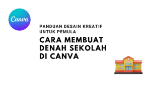 Cara Membuat Denah Sekolah di Canva