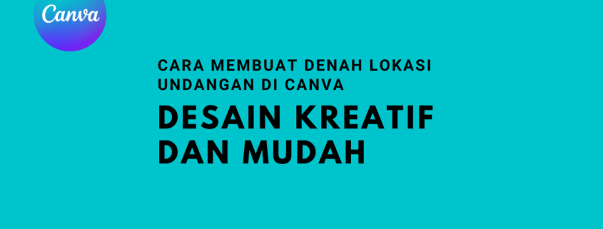 Cara Membuat Denah Lokasi Undangan di Canva