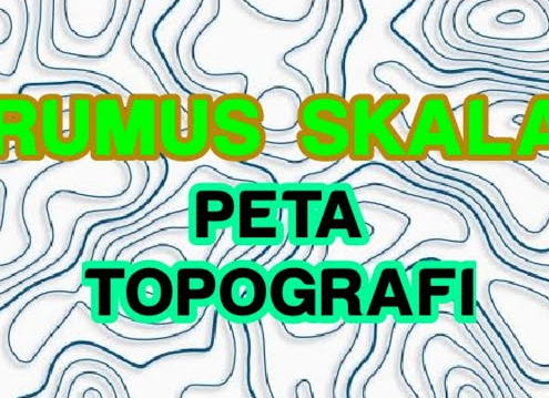 Rumus Skala Peta Topografi